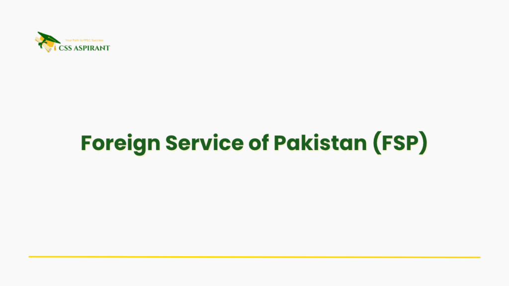 Clean text image showing FSP, focusing on diplomatic roles, international postings, and strategic representation of Pakistan.
