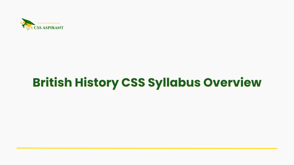 Banner summarizing the structured British History syllabus, from ancient dynasties to modern political leadership.