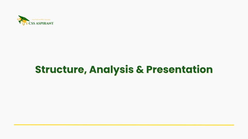 Text-based image featuring “Structure, Analysis, and Presentation” — essential CSS guidance on organizing answers, analyzing topics, and presenting information effectively.